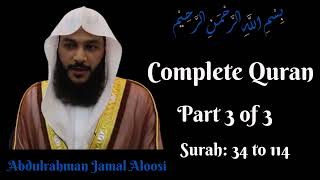 Abdulrahman Jamal Aloosi || Complete Quran || Part 3 of 3