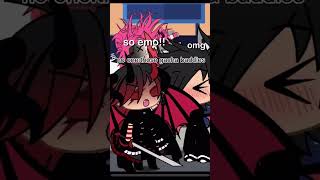 POV:ur an gacha “baddie”