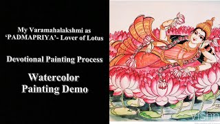 MY VARAMAHALAKSHMI AS 'PADMAPRIYA'-Lover of lotus. /DEVOTIONAL PAINTING PROCESS/WATERCOLOR PAINTING.