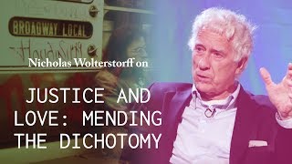 Justice and Love: Mending the Dichotomy - Nicholas Wolterstorff