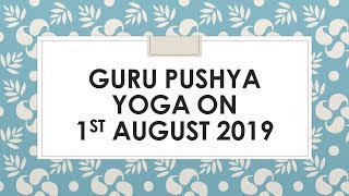 Auspicious Guru Pushya Yoga on 1st August 2019