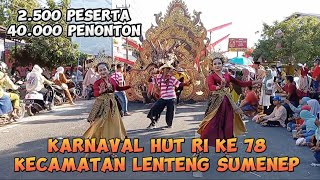 Full Penonton Sepanjang Jalan 😱 Karnaval HUT RI ke 78 Kecamatan Lenteng Sumenep