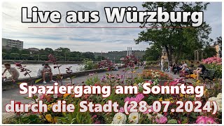 Sonntagsspaziergang durch die Stadt | Live aus Würzburg (28.07.2024)