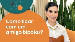 Você conhece alguém bipolar?  | Dra. Simone Matos Rosolem