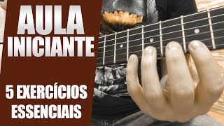 Aula de Guitarra Iniciantes - 5 exercícios essenciais