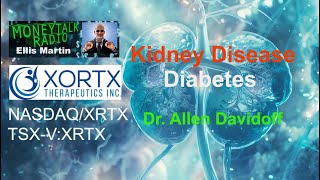 XORTX Therapeutics Inc.（NASDAQ:XRTX）的 MONEY TALK RADIO 艾伦·大卫杜夫 (Allen Davidoff)