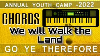 We will Walk the Land CHORDS [ F ] TPM Annual International Youth Camp Songs 2022 English Song