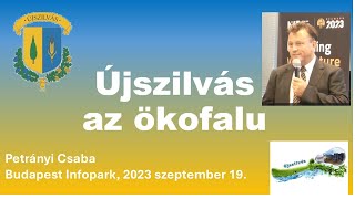 Petrányi Csaba: Újszilvásaz ökofalu. Budapest Infopark, 2023 szeptember 19.