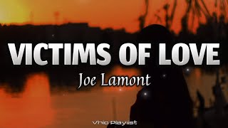 Victims Of Love - Joe Lamont (Lyrics)