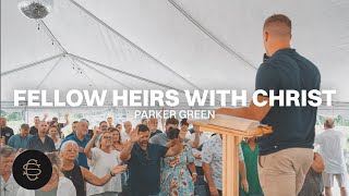 Romans 8:12-17 :Fellow Heirs With Christ - Parker Green