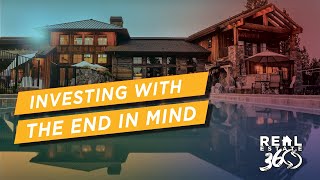 Real Estate 360 Show E13 | Real Estate Investing With The End In Mind