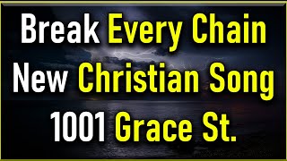 Break Every Chain LORD 🎶 Powerful Worship Song | Find Freedom in God’s Mighty Love and Grace ✨