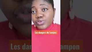 les dangers du tampon... suite en vidéo