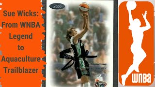 Sue Wicks From WNBA Legend to Aquaculture Trailblazer ~ The Unstoppable Journey of a Basketball Icon