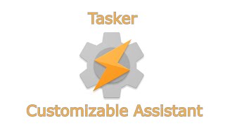 Tasker - Customizable Assistant