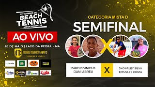 SEMIFINAL MISTA D - MARCUS VINICIUS / DANI ABREU X JHONRLEY SILVA / EMMYLEE COSTA