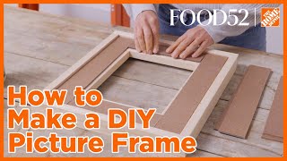 DIY Picture Frame 🖼️ | The Home Depot + @food52