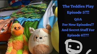 The Teddies Play Ep:5 (Including New Stuff And LEAKS?!) (And A Q&A!)