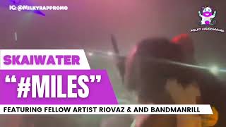 Skai Water - "#Miles" feat. Riovaz & Bandmanrill