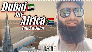 Dubai Say Africa Tak Ka Safar || Vlog 7 || Abdul Samad Qadri :Part 2: