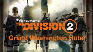 Tom Clancy's The Division 2 | Open Beta | Grand Washington Hotel Mission