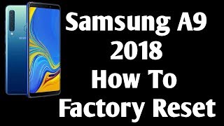 SAMSUNG A9 2018 / FACTORY RESET / HARD RESET