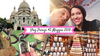 Notre-Dame & Montmartre | VLOG Parigi #2 | Maggio 2019