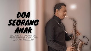 DOA SEORANG ANAK - SAXOPHONE (JULIA PARDEDE SERWY COVER) BY ANGGA & YOAN