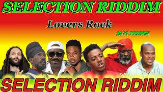 Selection Riddim 2013 Riddim Mix 2023 Ft. Capleton, Sizzla, Chaka Damus, Romain, Chris Martin & More