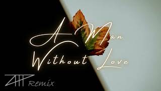 A Man Without Love — Altay Tuna POLAT Remix