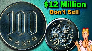 Japan 100 Yen 2015 Most Valuable Old Coins for Numismatics Rare Coins Worth Million,