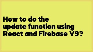 How to do the update function using React and Firebase V9?  (1 answer)