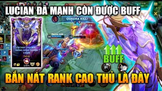 [LMHT Tốc Chiến] Lucian Đã Mạnh Còn Được Buff Bắn Nát Rank Cao Thủ