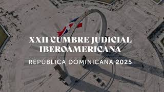 Poder Judicial RD será secretaría pro tempore de la XXII Cumbre Judicial Iberoamericana 2025