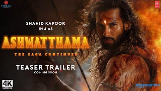 The Immortal Ashwatthama - Trailer (2024) | Shahid Kapoor | ashwatthama teaser trailer updates 2025