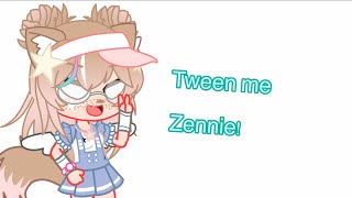 Tween me Zennie!