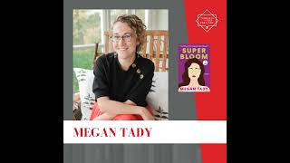 Interview with Megan Tady - SUPER BLOOM