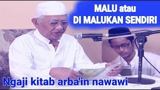 Gus Mus ngaji kitab arba'in nawawi ¦¦ Malu atau Di Malukan