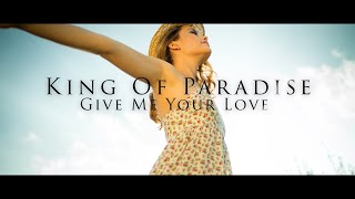 King Of Paradise - Give Me Your Love - Extended Version - Lyrics Video