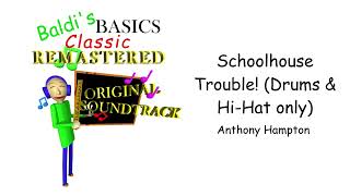 Schoolhouse Trouble! (Drums & Hi-Hat only) - Baldi's Basics Classic Remastered Unofficial Soundtrack