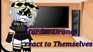 •|Murder Drones React to themselves|•|Sad ending 😞|•|Kkez|ft. V, J, N and Uzi |•| Murder drones|•|p1