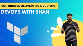 Continuous Delivery as a culture | Devops With Shan