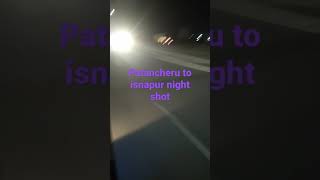 patancheru to isnapur night journey