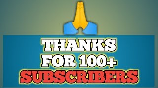 THANKS FOR 100+ SUBSCRIBERS❤🔥