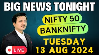 Nifty Prediction and Bank Nifty Analysis for TUESDAY 13th AUG 2024 | Nifty & Banknifty Tomorrow LIVE