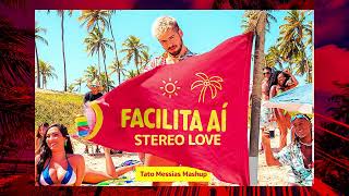 Zé Felipe  - Facilita Aí x Stereo Love (Tato Messias Mashup)