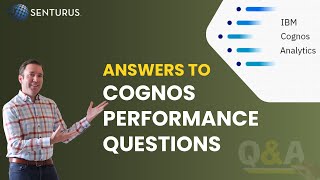 Cognos Performance Tuning: Answers to Audience Questions