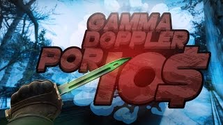 ¿GAMMA DOPPLER POR 10$? - TrickShooter2606