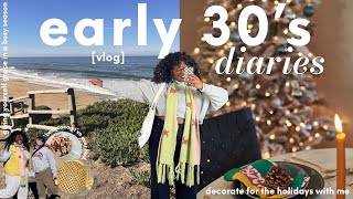 early 30's diaries | holiday decor, giving yourself grace, busy week in LA