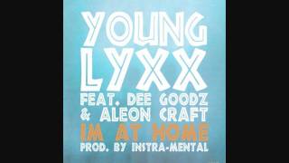 Young Lyxx - I'm At Home (feat. Dee Goodz & Aleon Craft)